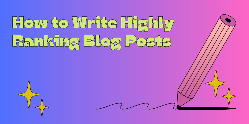 How to Write Highly Ranking Blog Posts